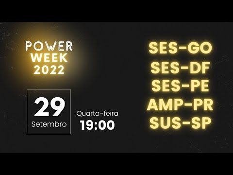 Power Week 2022 - Dia 3:::::: SES-GO, SES-DF, SES-PE, AMP-PR e SUS-SP