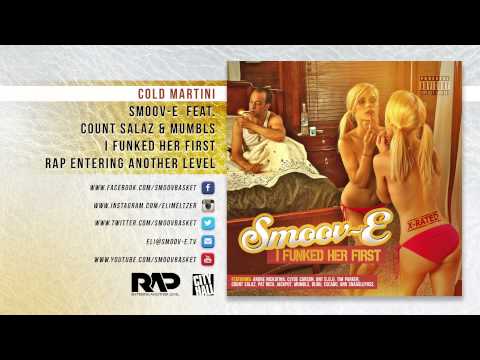 Cold Martini - Smoov-E feat. Count Salaz & Mumbls