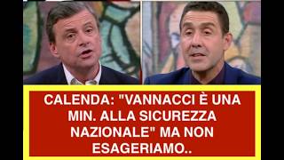 CALENDA: "VANNACCI È UNA MIN. ALLA SICUREZZA NAZIONALE" MA NON ESAGERIAMO..