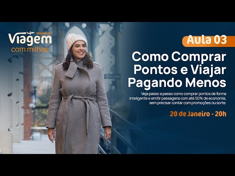 Aula 3 -  Como comprar pontos e viajar pagando 50% menos