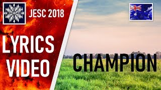 [LYRICS VIDEO] JAEL - CHAMPION | JESC 2018 AUSTRALIA