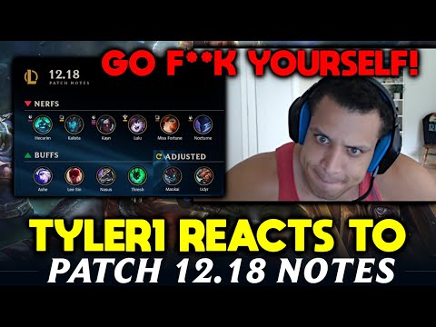 Tyler1 reacts to 12.18 LoL Patch Notes - NEW Behavioral System Changes