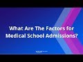 What Are The Factors for Medical School.