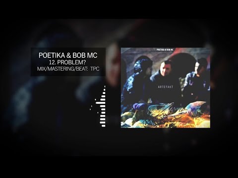 12.Poetika & Bob Mc - Problem?