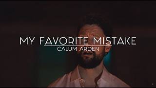 Calum Arden - My Favorite Mistake (Official Lyric Video)