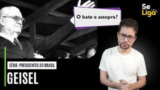 Como foi o Governo Geisel?