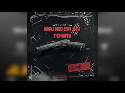 Bayka, Rytikal - Murder in Town (Official Audio)