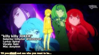 [TYER] English Selector Infector WIXOSS OP - "killy killy JOKER" [feat.Saki]