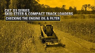 How to Change the Engine Oil and Filter on the Cat® Skid Steer Loader and Compact Track Loader