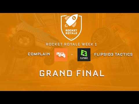 ROCKET ROYALE - Complain vs FlipSid3 Tactics - GRAND FINAL Week 1