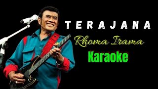 Download lagu Dangdut Karaoke Rhoma Irama Lagu Terajana mp3