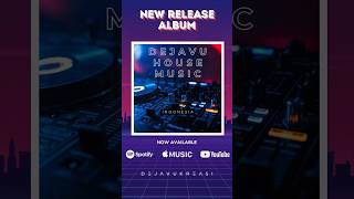 Download lagu DEJAVU HOUSE MUSIC INDONESIA mp3