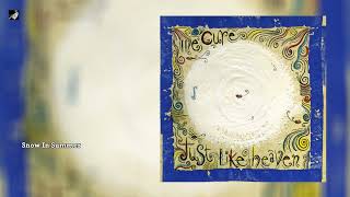 Snow In Summer  by The Cure