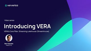 VERA Core Pillar: Streamhouse