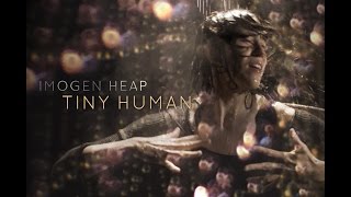 Imogen Heap - Tiny Human