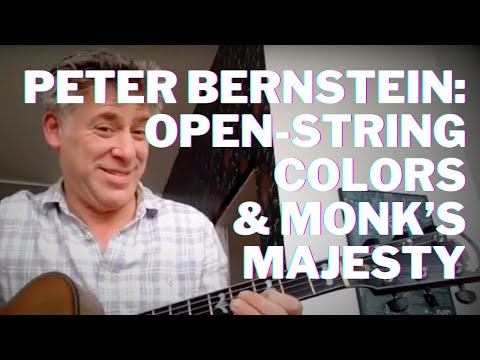 PETER BERNSTEIN on OPEN-STRING COLORS and the MAJESTY of MONK