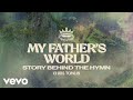 My Father's World (Story Behind The Hymn)