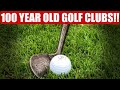 PLAYING GOLF WITH 100 YEAR OLD GOLF CLUBS HICKORY GOLF