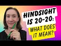 English phrase explained: Hindsight is 20/20