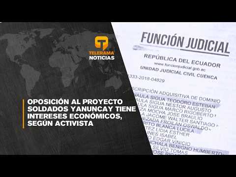 Oposición al proyecto Soldados Yanuncay tiene intereses económicos, según activista