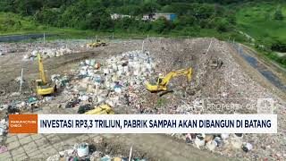 Download lagu Investasi Rp3,3 Triliun, Pabrik Sampah Siap Dibangun di Batang mp3