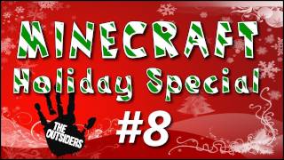 Minecraft Holiday Special E08 w/ The Outsiders!