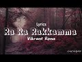 Ra Ra Rakkamma|lyrics (Tamil version)| - Vikrant Rona