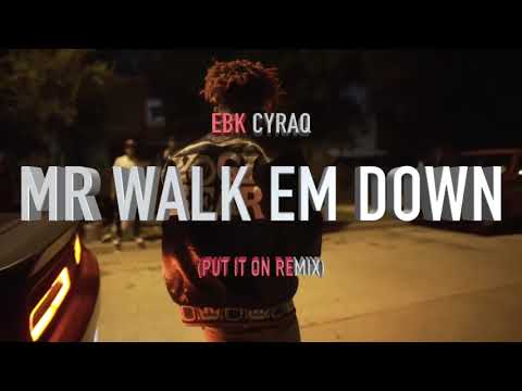 Cyraq - Mr Walk Em Down (Put It On Remix)