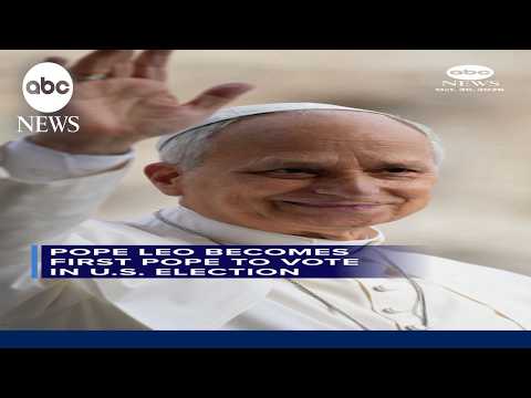 Pope Leo becomes first pope to vote in U.S. election