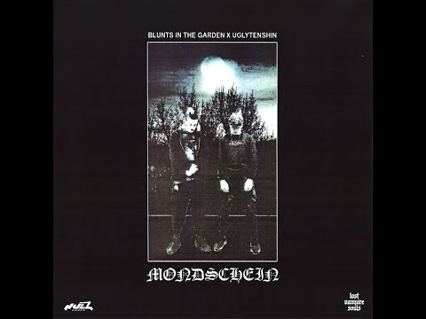 BLUNTS IN THE GARDEN X UGLYTENSHIN - MONDSCHEIN (FULL TAPE)