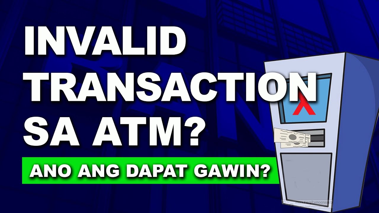 INVALID TRANSACTION SA ATM? | RAM FRONDOZA