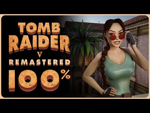 Tomb Raider 5 Remastered 100% Walkthrough – All Collectibles & Achievements