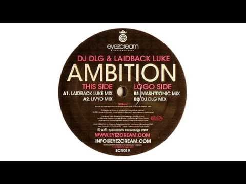 DJ DLG & Laidback Luke ‎- Ambition (Mashtronic Mix) [2007]