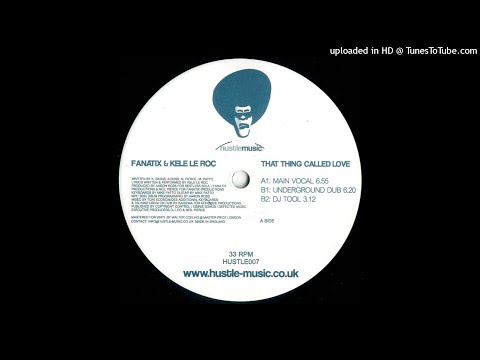 Fanatix & Kele Le Roc | That Thing Called Love (Main Vocal)