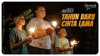Download lagu TAHUN BARU CINTA LAMA l BAKAR EPS 126 l BALADA KAMPUNG RIWIL mp3