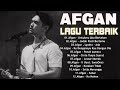 Lagu Terbaik AFGAN Full Album 2024 Terbaru Lagu Pop Terbaru 2024