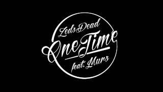 Zeds Dead - One Time ft Murs