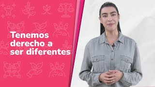 Tenemos derecho a ser diferentes 