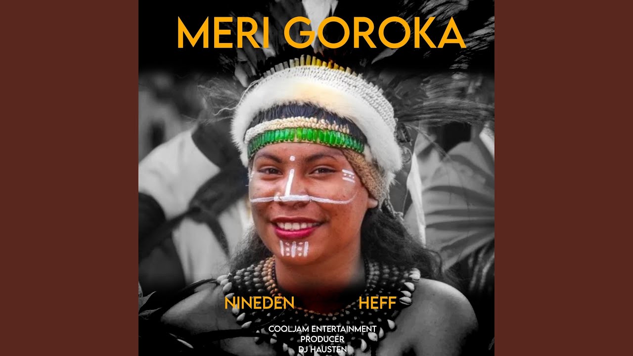 Meri Goroka (feat. Nineden)