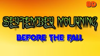 SEPTEMBER MOURNING - Before The Fall (8D Audio) Remastered
