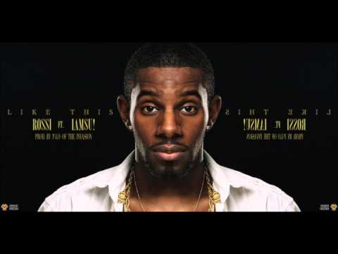 Rossi ft. IAmsu! - Like This ★ New RnB 2013 ★