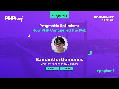PHPKonf 2021 - Samantha Quiñones: Pragmatic Optimism: How PHP Conquered the Web