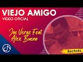 Viejo Amigo - Joe Veras (Feat. Alex Bueno)