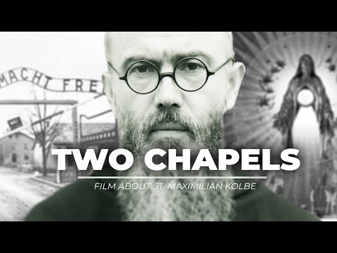 TWO CHAPELS | Film about St. Maximilian Kolbe