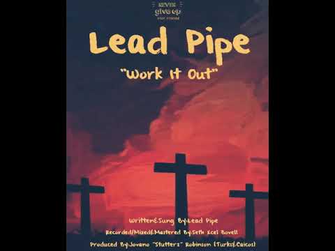 Lead Pipe - Work It Out (Dancehall 2019) Barbados