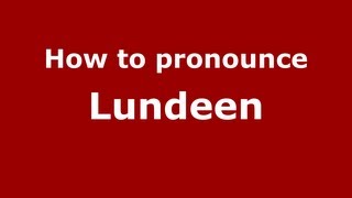 How to pronounce Lundeen