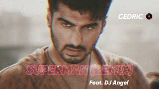 Wajid - Superman (Remix) | Tevar | @DjAngeljohal | CEDRIC | #BDM