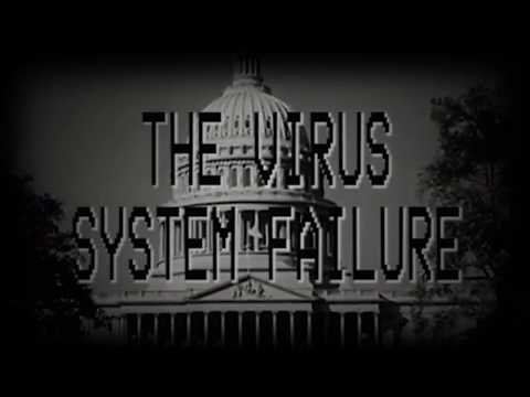 The Virus // System Failure