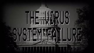 The Virus // System Failure
