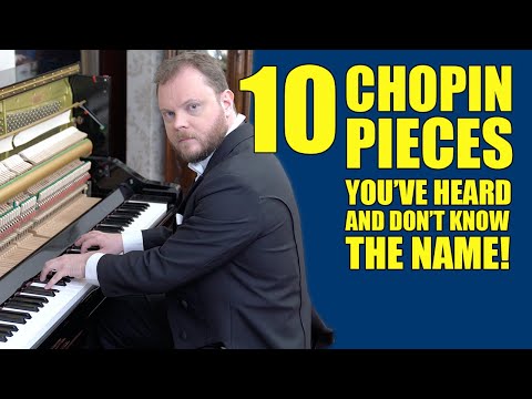 10 Chopin Pieces You've Heard and Don't Know The Name